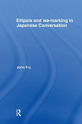 Ellipsis and Wa-Marking in Japanese Conversation book