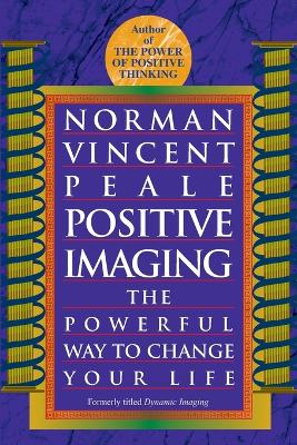 Positive Imaging (Trade) by Norman Vincent Peale