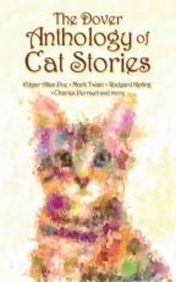 The Dover Anthology of Cat Stories by Dover