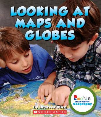 Looking at Maps and Globes by Rebecca Olien