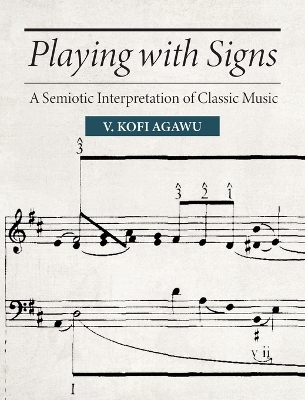 Playing with Signs: A Semiotic Interpretation of Classic Music book