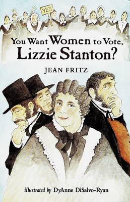 You Want Women to Vote, Lizzie Stanton? book