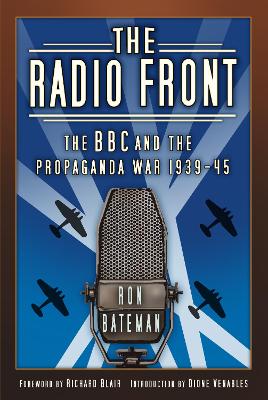 The Radio Front: The BBC and the Propaganda War 1939-45 book