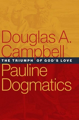Pauline Dogmatics: The Triumph of God's Love book