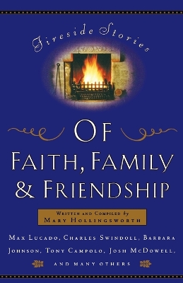 Fireside Stories of Faith, Family, and Friendship by Mary Hollingsworth
