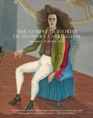 Complete Stories of Leonora Carrington book