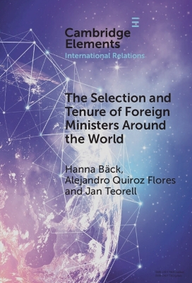 The Selection and Tenure of Foreign Ministers Around the World by Hanna Bäck
