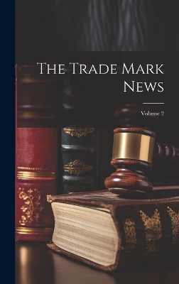 The Trade Mark News; Volume 2 book