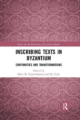 Inscribing Texts in Byzantium: Continuities and Transformations book