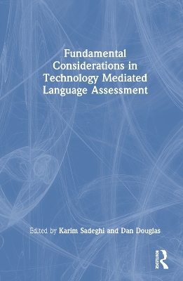 Fundamental Considerations in Technology Mediated Language Assessment book