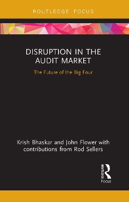 Disruption in the Audit Market: The Future of the Big Four book