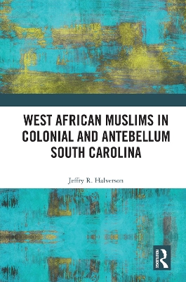 West African Muslims in Colonial and Antebellum South Carolina book