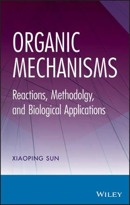 Organic Mechanisms by Xiaoping Sun