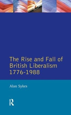 The Rise and Fall of British Liberalism by Alan Sykes