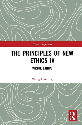 The Principles of New Ethics IV: Virtue Ethics book