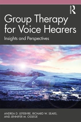 Group Therapy for Voice Hearers: Insights and Perspectives book