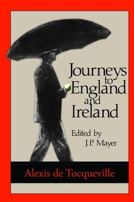 Journeys to England and Ireland by Alexis de Tocqueville