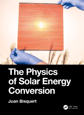 The Physics of Solar Energy Conversion by Juan Bisquert
