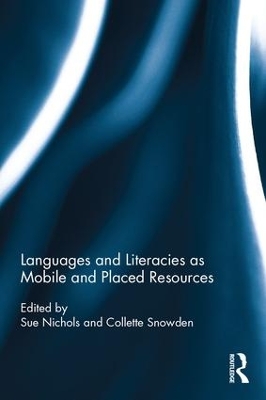 Languages and Literacies as Mobile and Placed Resources by Sue Nichols