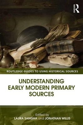 Understanding Early Modern Primary Sources by Laura Sangha