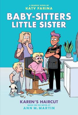 Karen's Haircut: A Graphic Novel (Baby-Sitters Little Sister #7) by Ann M. Martin