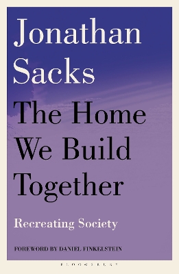 The The Home We Build Together: Recreating Society by Sir Jonathan Sacks