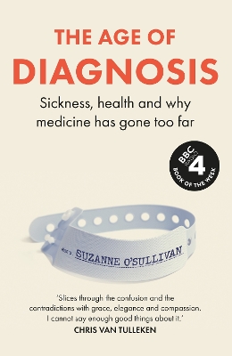 The Age of Diagnosis: The Instant Sunday Times Bestseller by Suzanne O’Sullivan