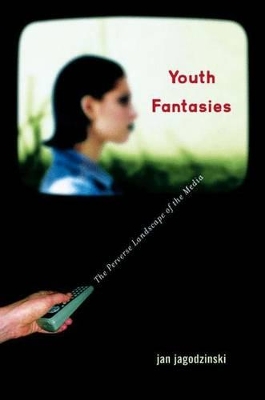 Youth Fantasies: The Perverse Landscape of the Media book