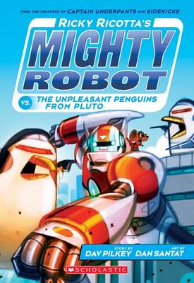 Ricky Ricotta's Mighty Robot vs the Un-Pleasant Penguins from Pluto book