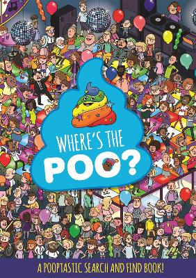 Where's the Poo? A Pooptastic Search and Find Book book