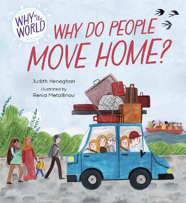 Why in the World: Why do People Move Home? by Judith Heneghan