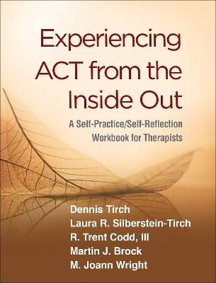 Experiencing ACT from the Inside Out: A Self-Practice/Self-Reflection Workbook for Therapists book
