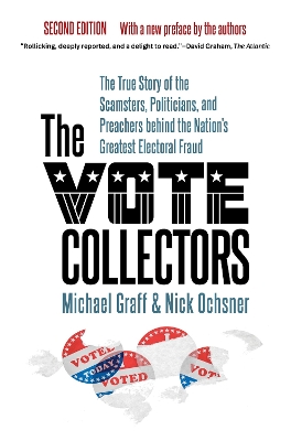 The Vote Collectors: The True Story of the Scamsters, Politicians, and Preachers behind the Nation's Greatest Electoral Fraud book