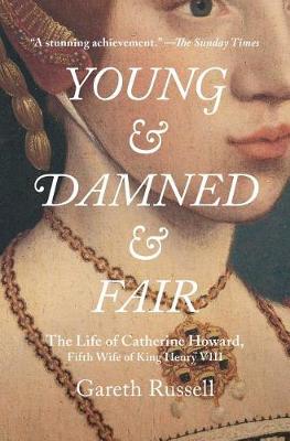 Young and Damned and Fair by Gareth Russell