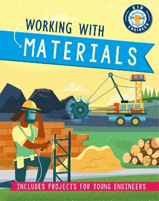 Kid Engineer: Working with Materials by Sonya Newland