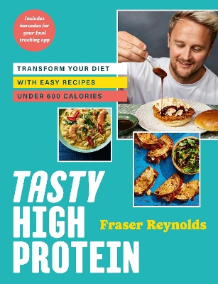 Tasty High Protein: transform your diet with easy recipes under 600 calories book