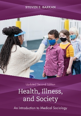 Health, Illness, and Society: An Introduction to Medical Sociology by Steven E. Barkan