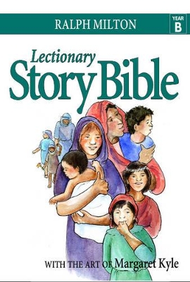 Lectionary Story Bible- Year B: Year B book