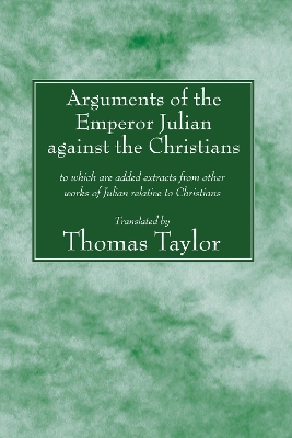 Arguments of the Emperor Julian against the Christians book