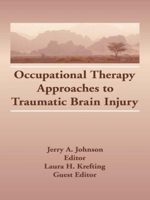 Occupational Therapy Approaches to Traumatic Brain Injury by Laura H Krefting