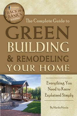 Complete Guide to Green Building & Remodeling Your Home book