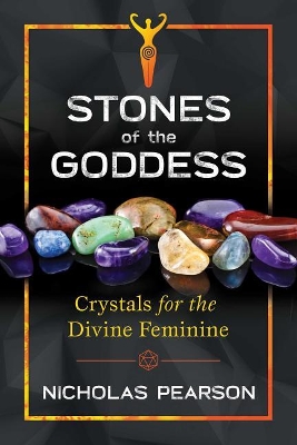 Stones of the Goddess: 104 Crystals for the Divine Feminine book