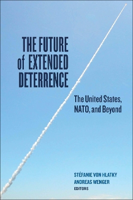 The Future of Extended Deterrence by Stéfanie von Hlatky