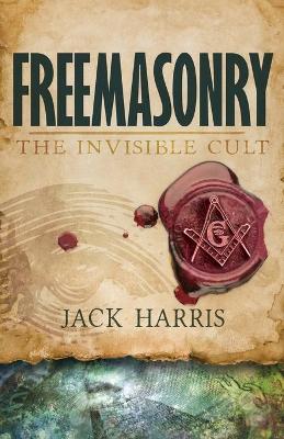 Freemasonry: The Invisible Cult book