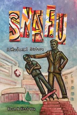 S.N.A.F.U. - A Medical Satire book