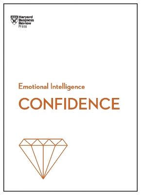 Confidence (HBR Emotional Intelligence Series) book