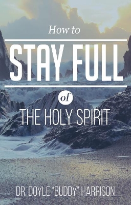 How to Stay Full of the Holy Spirit book