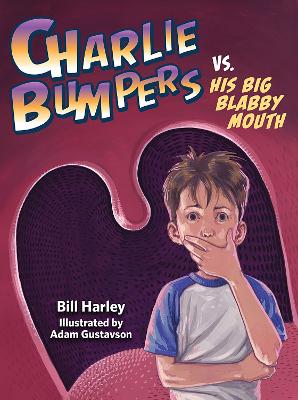 Charlie Bumpers vs. His Big Blabby Mouth book