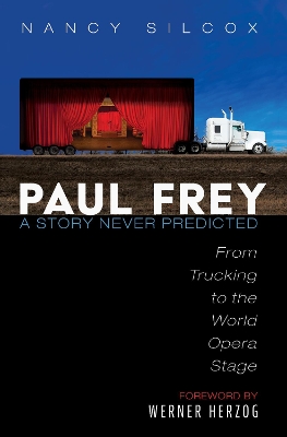 Paul Frey: A Story Never Predicted by Nancy Silcox