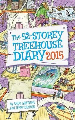 The The 52-Storey Treehouse Diary 2015 by Andy Griffiths